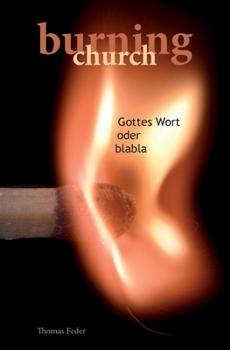 Paperback Burning Church: Wort Gottes oder blabla [German] Book