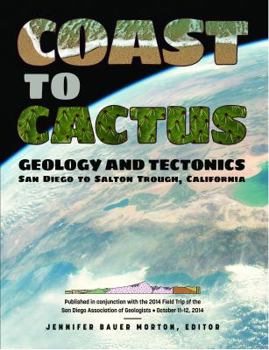 Paperback Coast to Cactus: Geology and Tectonics, San Diego to Salton Trough, California Book