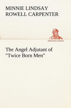 Paperback The Angel Adjutant of Twice Born Men Book
