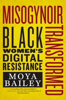 Paperback Misogynoir Transformed: Black Women's Digital Resistance Book
