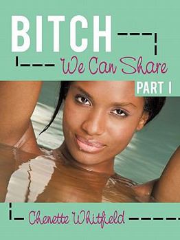 Paperback Bitch We Can Share Part I Book