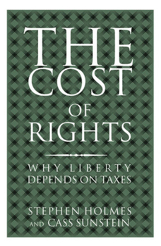 The Cost of Rights: Why Liberty Depends on Taxes