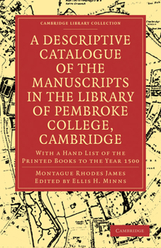 A Descriptive Catalogue of the Manuscripts in the Library of Pembroke College, Cambridge (Cambridge Library Collection - Cambridge)