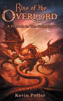 Rise of the Overlord: A Prelude to the Calamity - Book #0 of the Calamity