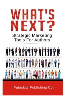 Paperback What's Next?: Strategic Marketing Tips For Authors Book