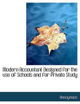 Paperback Modern Accountant Designed for the Use of Schools and for Private Study Book