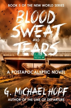 Paperback Blood, Sweat & Tears: A Postapocalyptic Novel Book