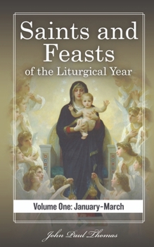 Paperback Saints and Feasts of the Liturgical Year: Volume One: January-March Book
