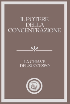 Paperback Il Potere Della Concentrazione [Italian] Book