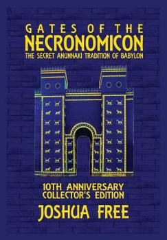 Hardcover Gates of the Necronomicon: The Secret Anunnaki Tradition of Babylon Book
