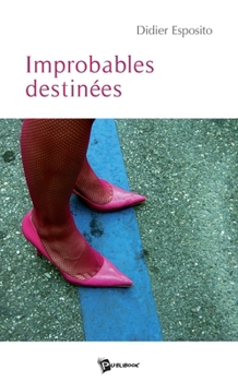 Paperback Improbables destinées [French] Book