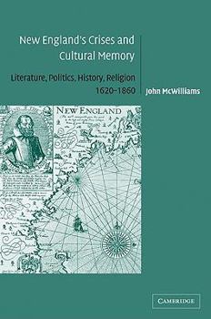 Paperback New England's Crises and Cultural Memory: Literature, Politics, History, Religion, 1620 1860 Book