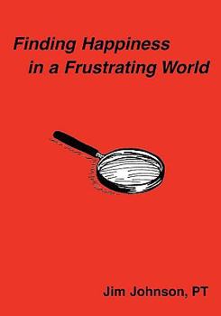 Paperback Finding Happiness in a Frustrating World Book