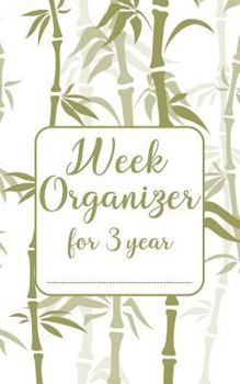 Paperback Week organizer for 3 year: Organize your week in simple and easy way Book