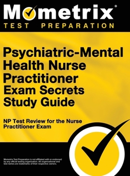 Hardcover Psychiatric-Mental Health Nurse Practitioner Exam Secrets: NP Test Review for the Nurse Practitioner Exam (Study Guide) Book