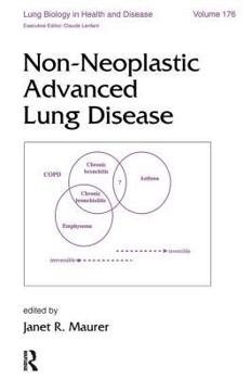 Hardcover Non-Neoplastic Advanced Lung Disease (Lung Biology in Health and Disease) Book
