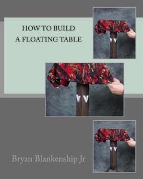 Paperback How to Build a Floating Table Book