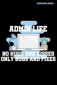 Paperback Jahresplaner Admin Life: A5 (Handtaschenformat) Kalender f?r Administratoren/-innen - als Hausaufgabenheft, Wochenplaner oder originelles Gebur [German] Book