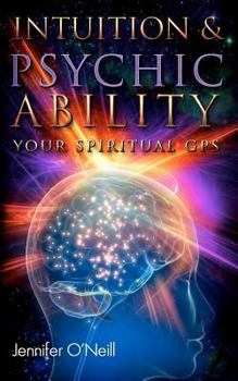 Paperback Intuition & Psychic Ability: Your Spiritual GPS Book