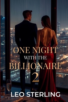 One Night With the Billionaire: A Dark Alpha Billionaire Romance of Power, Obsession and Corporate Betrayal (Book 2)