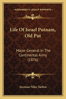 Paperback Life Of Israel Putnam, Old Put: Major-General In The Continental Army (1876) Book