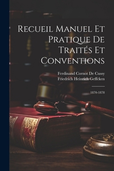 Paperback Recueil Manuel Et Pratique De Traités Et Conventions: 1870-1878 [French] Book