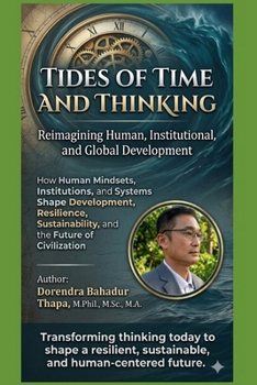 Paperback Tides of Time and Thinking: Reimagining Human, Institutional, and Global Development Book