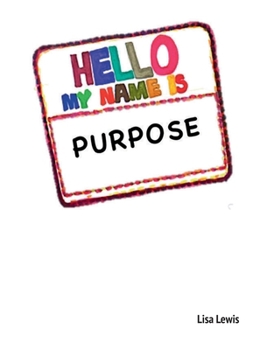 Hardcover My Name Is Purpose Book