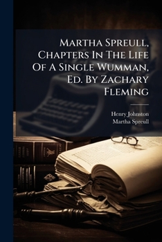 Martha Spreull, Chapters in the Life of a Single Wumman, Ed. by Zachary Fleming