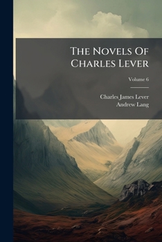 Paperback The Novels Of Charles Lever; Volume 6 Book