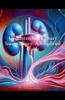 Paperback Understanding Urinary Incontinency: A Simplified Guide Book
