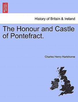 Paperback The Honour and Castle of Pontefract. Book