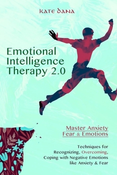 Paperback Emotional Intelligence 2.0: Master Anxiety, Fear & Emotions Book