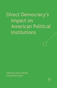 Paperback Direct Democracy's Impact on American Political Institutions Book