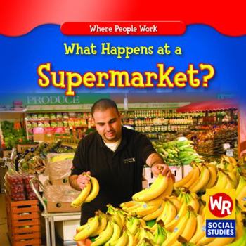 What Happens at a Supermarket? - Book  of the Where People Work