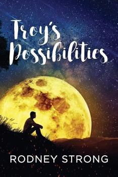 Paperback Troy's Possibilities: Nothing Is Straightforward When Anything Is Possible Book