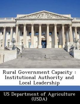 Paperback Rural Government Capacity: Institutional Authority and Local Leadership Book