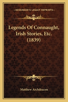 Paperback Legends Of Connaught, Irish Stories, Etc. (1839) Book
