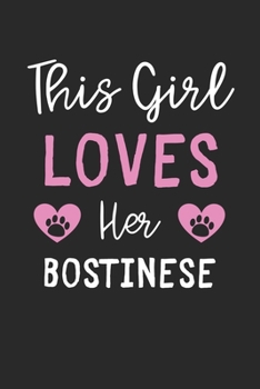 This Girl Loves Her Bostinese: Lined Journal, 120 Pages, 6 x 9, Funny Bostinese Gift Idea, Black Matte Finish (This Girl Loves Her Bostinese Journal)