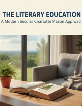 The Literary Education: A Modern Secular Charlotte Mason Approach