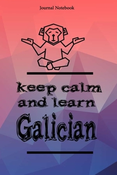 Paperback Keep Calm And Learn Galician Journal Notebook Sheet 9x6 Inches 120 Pages with bleed Book