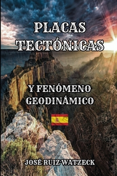 Tectónica de Placas: Y Fenómenos Geodinámicos (Spanish Edition)