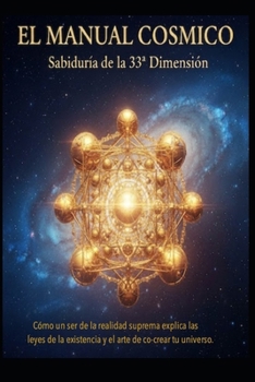 EL MANUAL CÓSMICO/ Sabiduría de la 33ª Dimensión