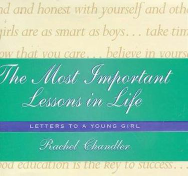 Hardcover The Most Important Lessons in Life: Letters to a Young Girl Book