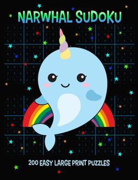 Paperback Narwhal Sudoku 200 Easy Large Print Puzzles: With Answers, One Puzzle Per Page [Large Print] Book