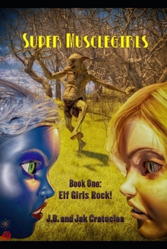 Paperback Super Musclegirls Book 1: Elf Girls Rock! Book