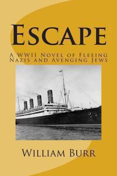 Paperback Escape: A WWII Novel of Fleeing Nazis and Avenging Jews Book