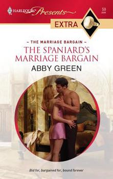 Paperback The Spaniard's Marriage Bargain : The Marriage Bargain (Harlequin Presents Extra #59) Book