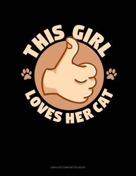 Paperback This Girl Loves Her Cat: Unruled Composition Book