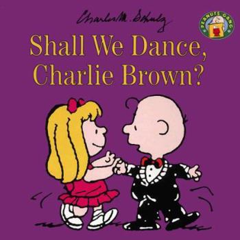 Paperback Shall We Dance, Charlie Brown? (Peanuts Gang) Book